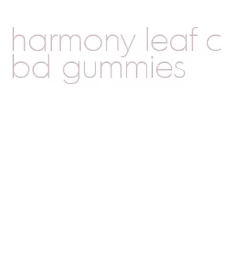 harmony leaf cbd gummies