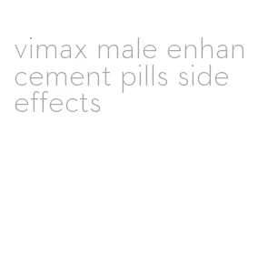 vimax male enhancement pills side effects