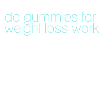 do gummies for weight loss work