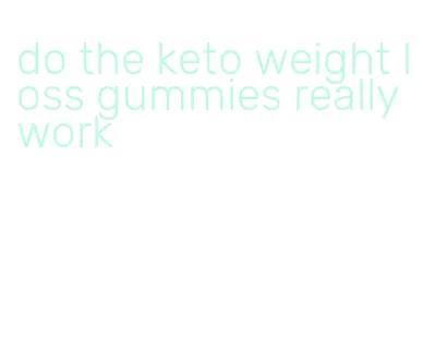 do the keto weight loss gummies really work